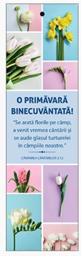 Semn de carte cu panglica roz -Text și verset: O Primăvară Binecuvântată! "Se arată florile pe câmp, a venit vremea cântării şi se aude glasul turturelei în câmpiile noastre." Cântarea Cântărilor 2:12 [76]