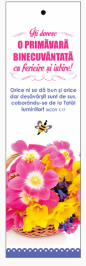 Semn de carte cu panglica roz-Text şi verset: Îţi doresc o primăvară binecuvântată cu fericire şi iubire!  "Orice ni se dă bun şi orice dar desăvârşit sunt de sus, coborându-se de la Tatăl luminilor!" Iacov 1:17 [79]