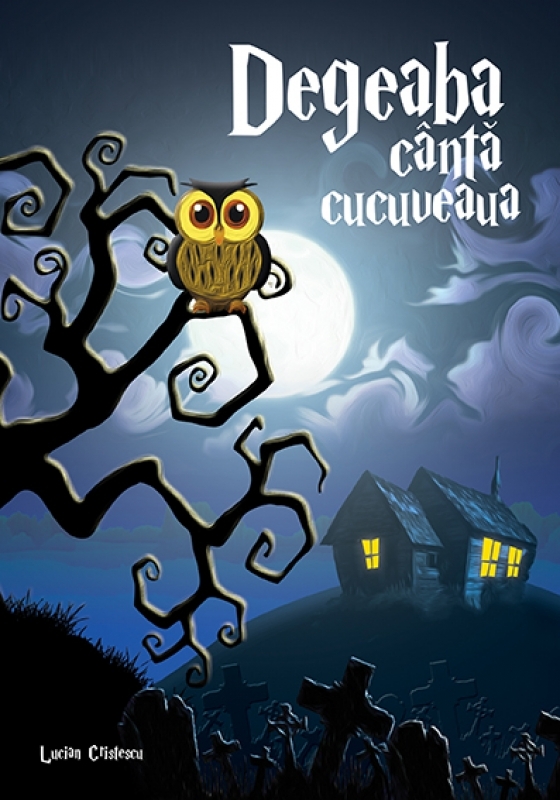 Degeaba canta cucuveaua - Roman crestin Degeaba canta cucuveaua - Roman crestin