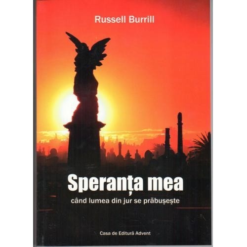 Speranta mea cand lumea din jur se prabuseste Speranta mea cand lumea din jur se prabuseste