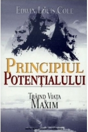 Principiul potenţialului. Trăind viaţa la maxim - ghid studiu Principiul potenţialului. Trăind viaţa la maxim - ghid studiu