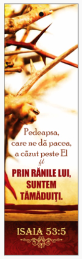 Semn de carte cu panglica visiniu - Verset:  "Pedeapsa care ne dă pacea, a căzut peste El şi prin rănile Lui, suntem tămăduiţi." Isaia 53:5 [89]