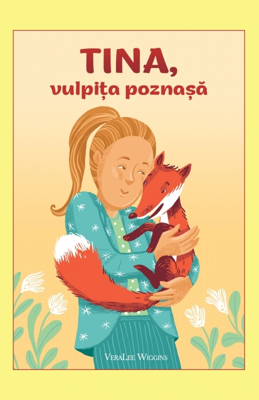 Tina, vulpița poznașă VeraLee Wiggins - Povestiri crestine pentru copii Tina, vulpița poznașă VeraLee Wiggins - Povestiri crestine pentru copii