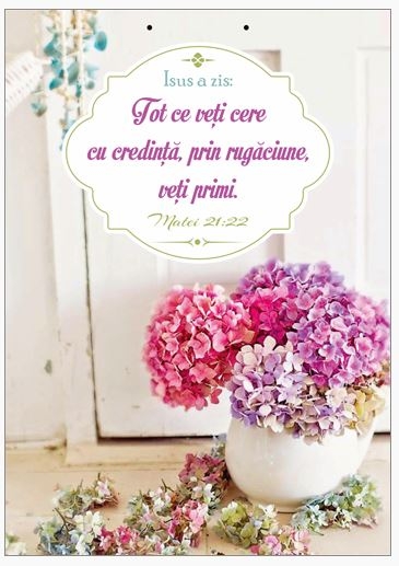 Poster cu verset A4 - Verset:  Isus a zis: "Tot ce veţi cere cu credinţă, prin rugăciune, veţi primi." Matei 21:22   [148]