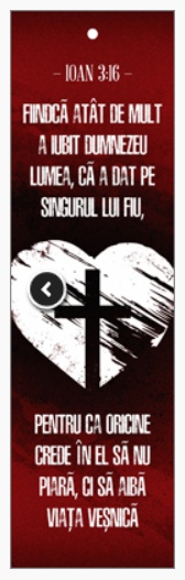 Semn de carte cu panglica visiniu - Verset:  "Fiindcă atât de mult a iubit Dumnezeu lumea, că a dat pe singurul Lui Fiu, pentru ca oricine crede în El să nu piară, ci să aibă viaţa veşnică." Ioan 3:16 [92]