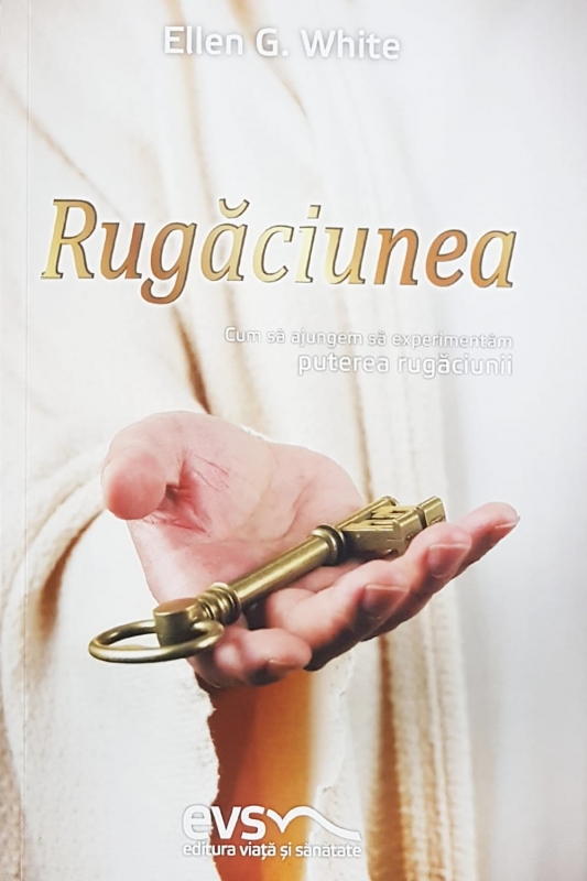 Rugaciunea - Meditatii si comentarii Biblice despre rugaciune Rugaciunea - Meditatii si comentarii Biblice despre rugaciune