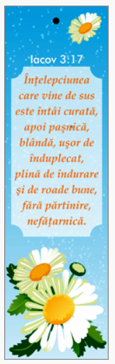Semn de carte cu panglica albastra  -Verset:  "Înţelepciunea care vine de sus este întâi curată, apoi paşnică, blândă, uşor de înduplecat, plină de îndurare şi de roade bune, fără părtinire, nefăţarnică." Iacov 3:17  [99]