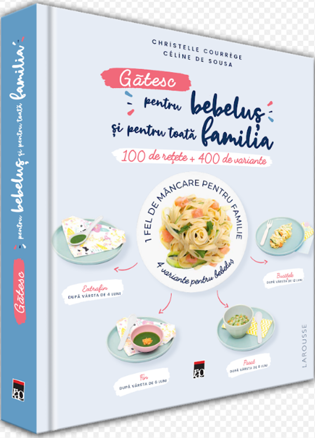 Gatesc pentru bebelus si pentru toata familia - 100 de rețete + 400 de variante Gatesc pentru bebelus si pentru toata familia - 100 de rețete + 400 de variante