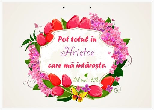 Poster cu verset A4 - Verset:  "Pot totul în Hristos, care mă întăreşte." Filipeni 4:13   [154]