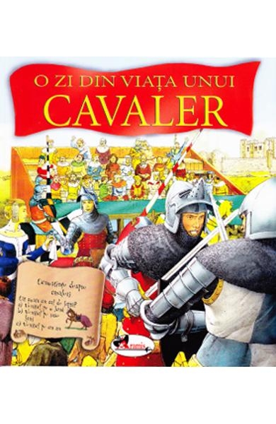O zi din viata unui cavaler - Enciclopedie pentru copii (5-7 ani) O zi din viata unui cavaler - Enciclopedie pentru copii (5-7 ani)