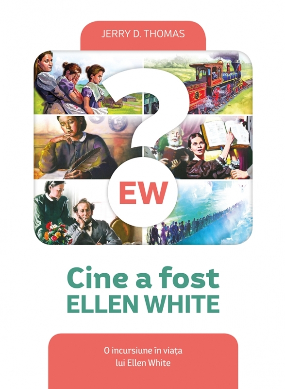 Cine a fost Ellen White? - O incursiune in viata lui Ellen White Cine a fost Ellen White? - O incursiune in viata lui Ellen White