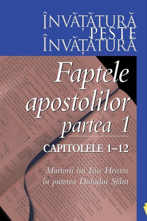 Faptele Apostolilor - partea I-a - Studiu biblic Faptele Apostolilor - partea I-a - Studiu biblic