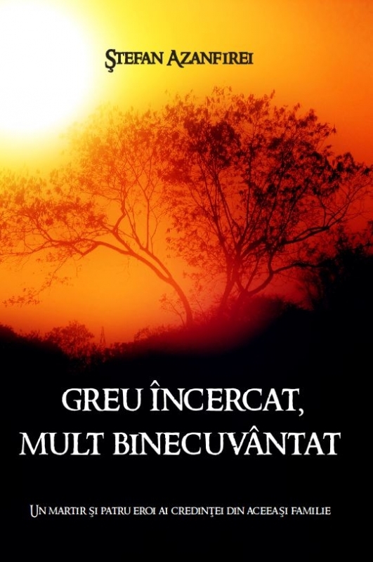 Greu incercat mult binecuvantat - Marturie crestina Greu incercat mult binecuvantat - Marturie crestina