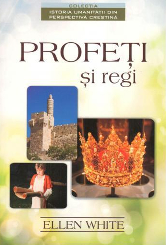 Profeti si regi - Istoria umanitatii din perspectiva crestina