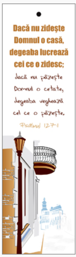Semn de carte cu panglica maro  -  Verset:  "Dacă nu zideşte Domnul o casă, degeaba lucrează cei ce o zidesc; dacă nu păzeşte Domnul o cetate, degeaba veghează cel ce o păzeşte." Psalmul 127:1 [123]