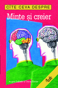Cîte ceva despre minte şi creier