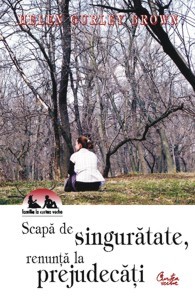 Scapă de singurătate, renunţă la prejudecăţi