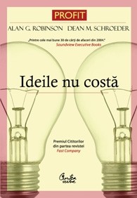 Ideile nu costă. Revoluţia ideilor eliberează oamenii şi transformă organizaţiile
