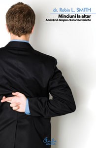 Minciuni la altar - Adevărul despre căsniciile fericite Minciuni la altar - Adevărul despre căsniciile fericite