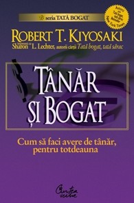 Tânăr şi bogat. Cum să faci avere de tânăr, pentru totdeauna - Ediţia a II-a Tânăr şi bogat. Cum să faci avere de tânăr, pentru totdeauna - Ediţia a II-a
