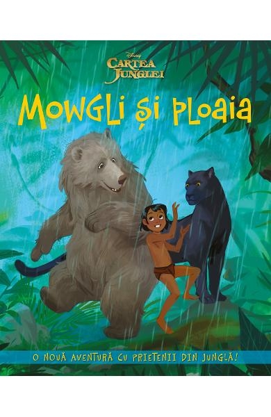 Cartea Junglei - Mowgli si Ploaia - Povestiri pentru copii (5-7 ani)