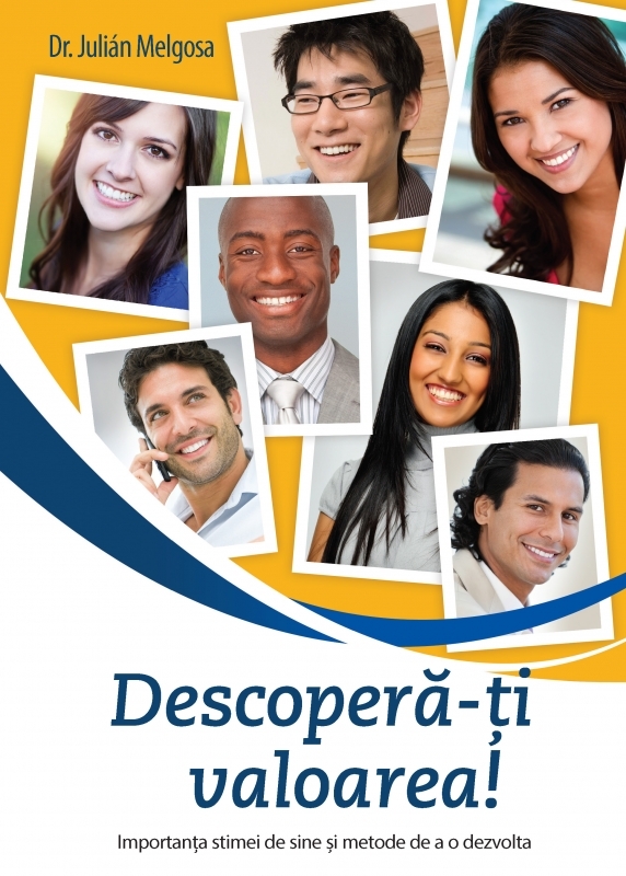 Descoperă-ţi valoarea! Importanța stimei de sine și metode de a o dezvolta Descoperă-ţi valoarea! Importanța stimei de sine și metode de a o dezvolta