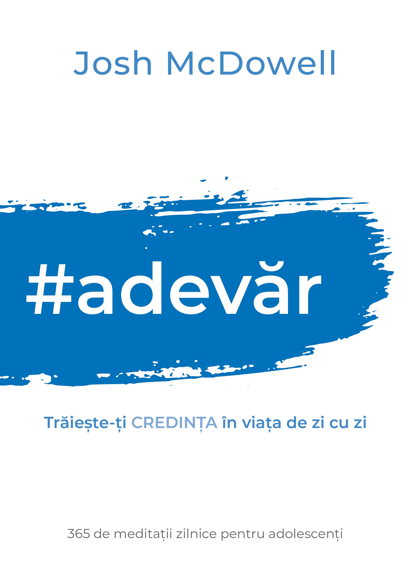 Adevăr - 365 de meditații zilnice pentru adolescenți Adevăr - 365 de meditații zilnice pentru adolescenți