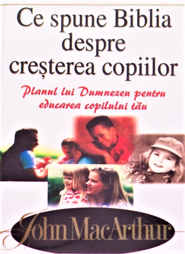 Ce spune Biblia despre cresterea copiilor Ce spune Biblia despre cresterea copiilor