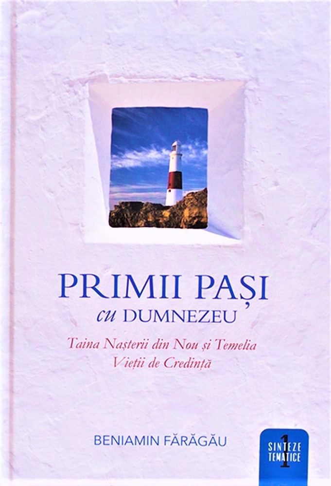 Primii paşi cu Dumnezeu - Taina Nasterii din Nou si Temelia Vietii de Credinta