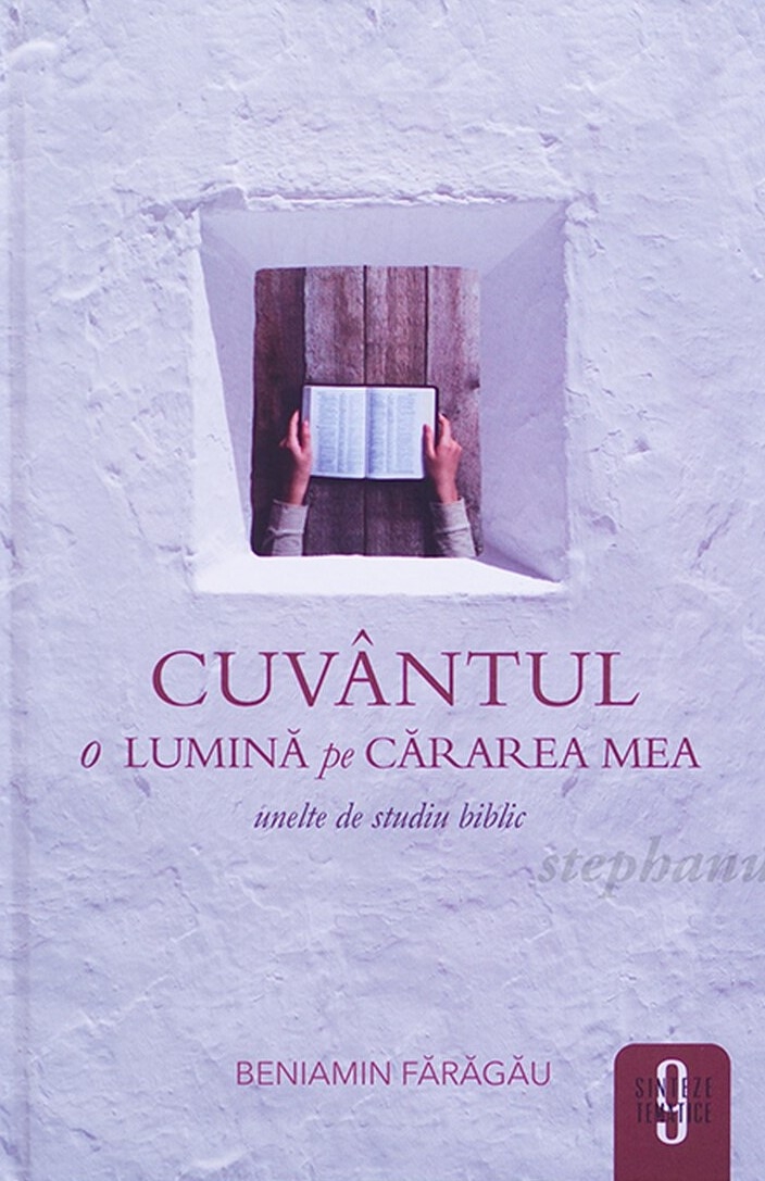 Cuvântul, o lumină pe cărarea mea - unelte de studiu biblic Cuvântul, o lumină pe cărarea mea - unelte de studiu biblic