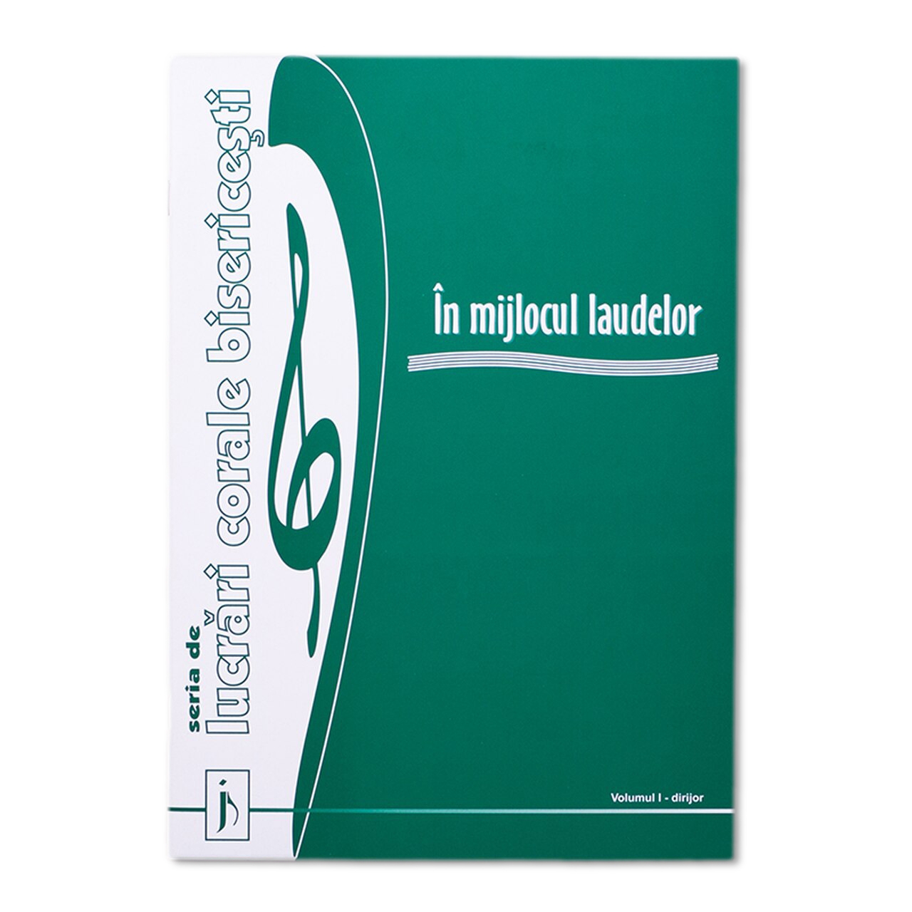 In mijlocul laudelor, vol. 1 - cartea dirijorului In mijlocul laudelor, vol. 1 - cartea dirijorului