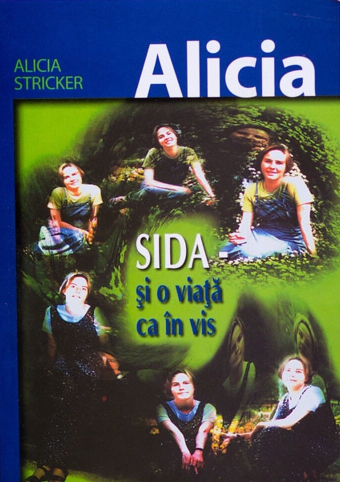 Alicia - SIDA si o viata ca in vis (povestiri crestine) Alicia - SIDA si o viata ca in vis (povestiri crestine)