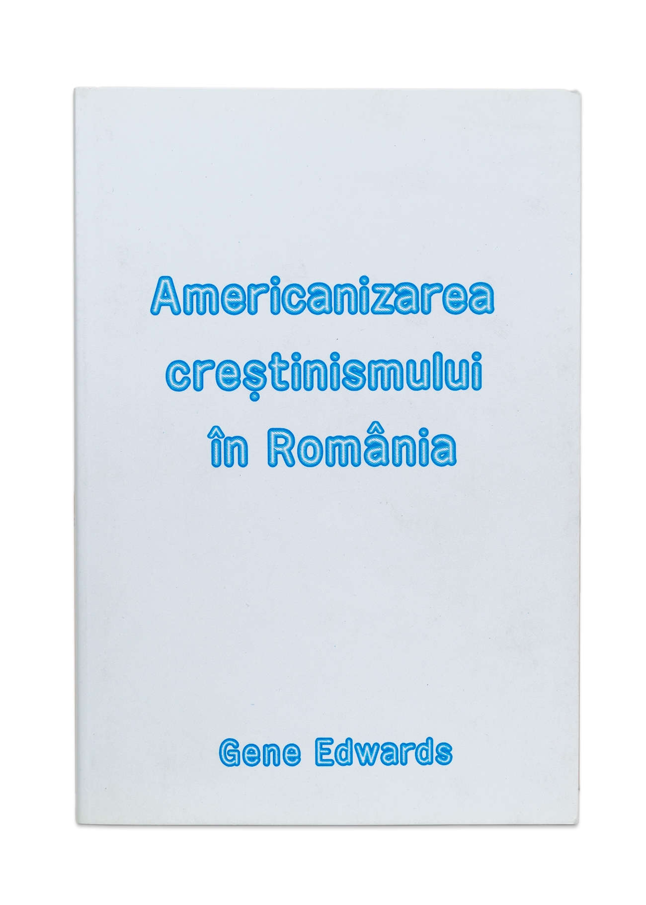 Americanizarea creștinismului în România Americanizarea creștinismului în România