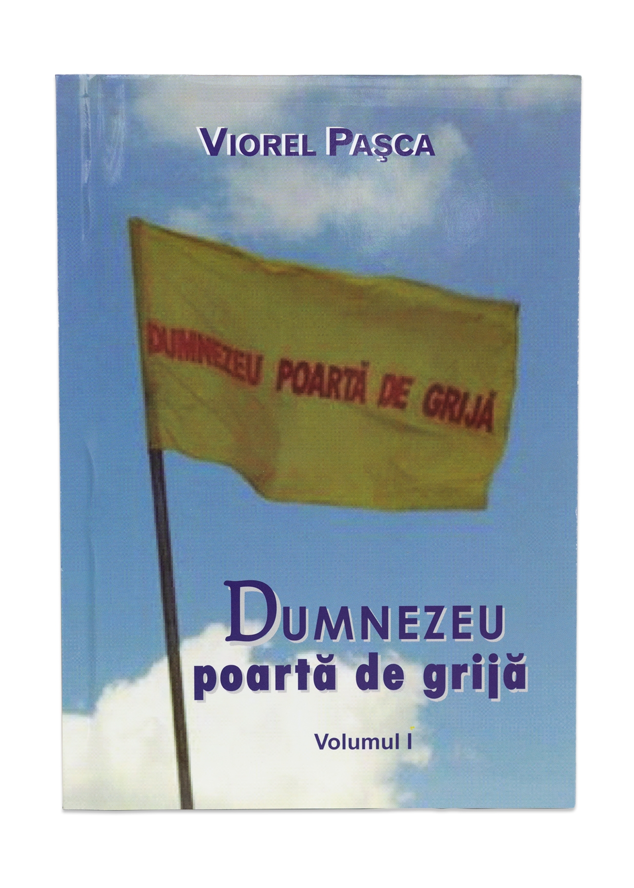 Dumnezeu poartă de grijă - vol. 1 Dumnezeu poartă de grijă - vol. 1