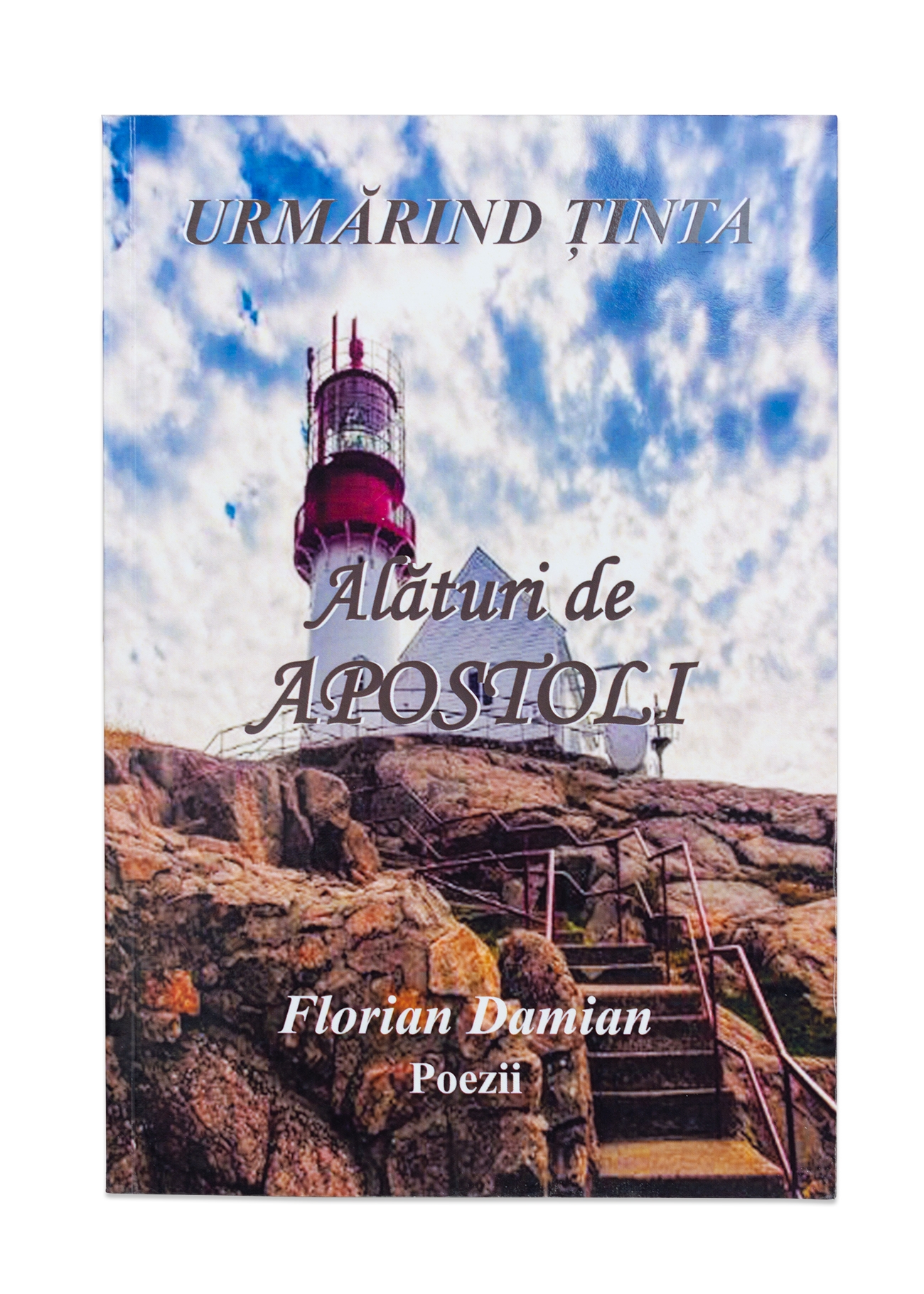 Spre tinta - Alaturi de apostoli - Poezii Spre tinta - Alaturi de apostoli - Poezii