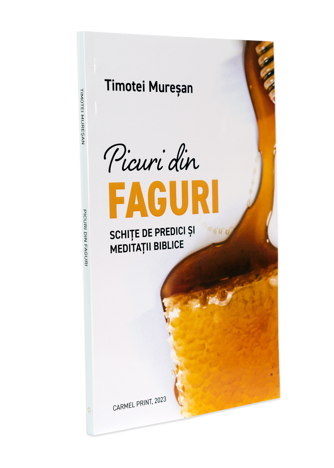 Picuri din faguri - Schițe de predici și meditații biblice Picuri din faguri - Schițe de predici și meditații biblice