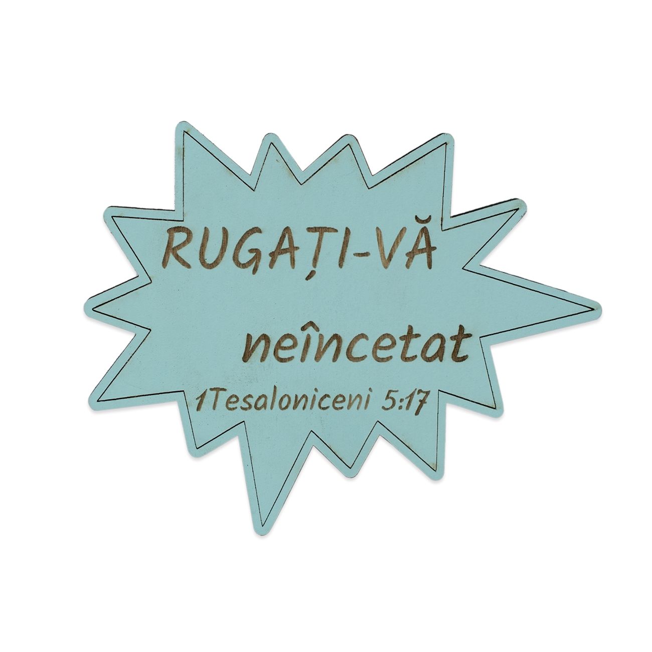 Magnet de frigider, din lemn cu mesaj creștin - "Rugați-vă neîncetat" Magnet de frigider, din lemn cu mesaj creștin - "Rugați-vă neîncetat"