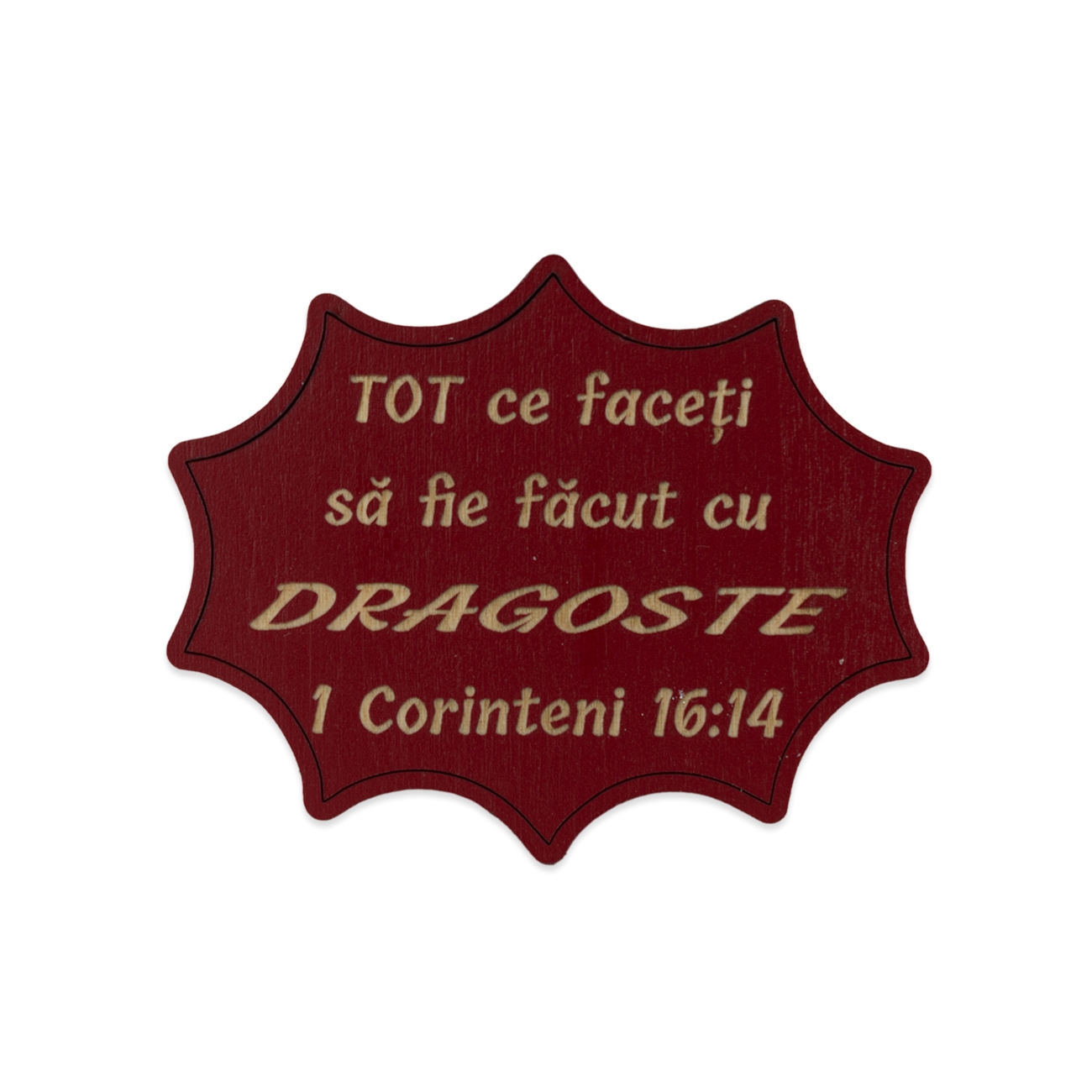 Magnet de frigider, din lemn cu mesaj creștin - "Tot ce faceți să fie făcut cu dragoste" Magnet de frigider, din lemn cu mesaj creștin - "Tot ce faceți să fie făcut cu dragoste"