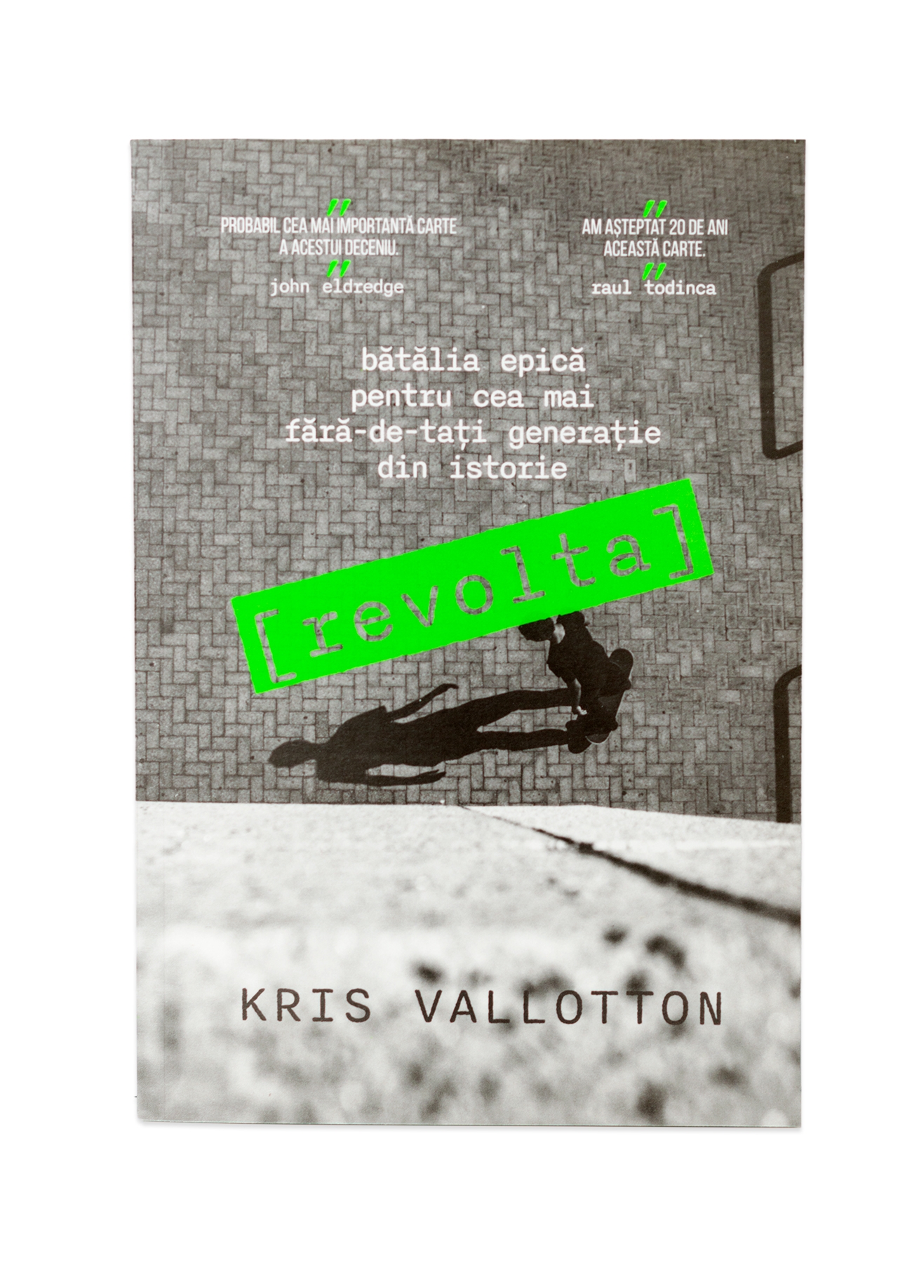 Revolta - Bătălia epică pentru cea mai fără-de-tați generație din istorie