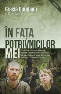 In fata potrivnicilor mei - povestea unor misionari rapiti de teroristi In fata potrivnicilor mei - povestea unor misionari rapiti de teroristi