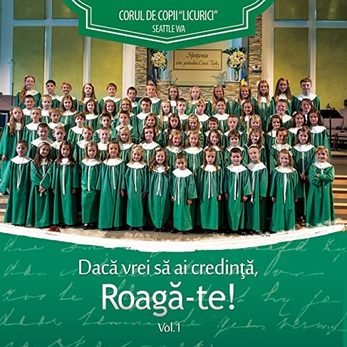 Corul de copii „Licurici” - Daca vrei sa ai credinta, roaga-te! Corul de copii „Licurici” - Daca vrei sa ai credinta, roaga-te!