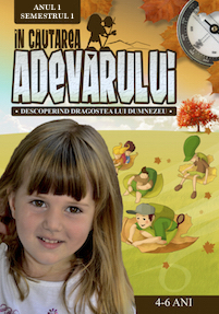 In cautarea adevarului - Manual pentru lucratorii biblici cu copii, Anul 1, semestrul 1 (4-6 ani) In cautarea adevarului - Manual pentru lucratorii biblici cu copii, Anul 1, semestrul 1 (4-6 ani)