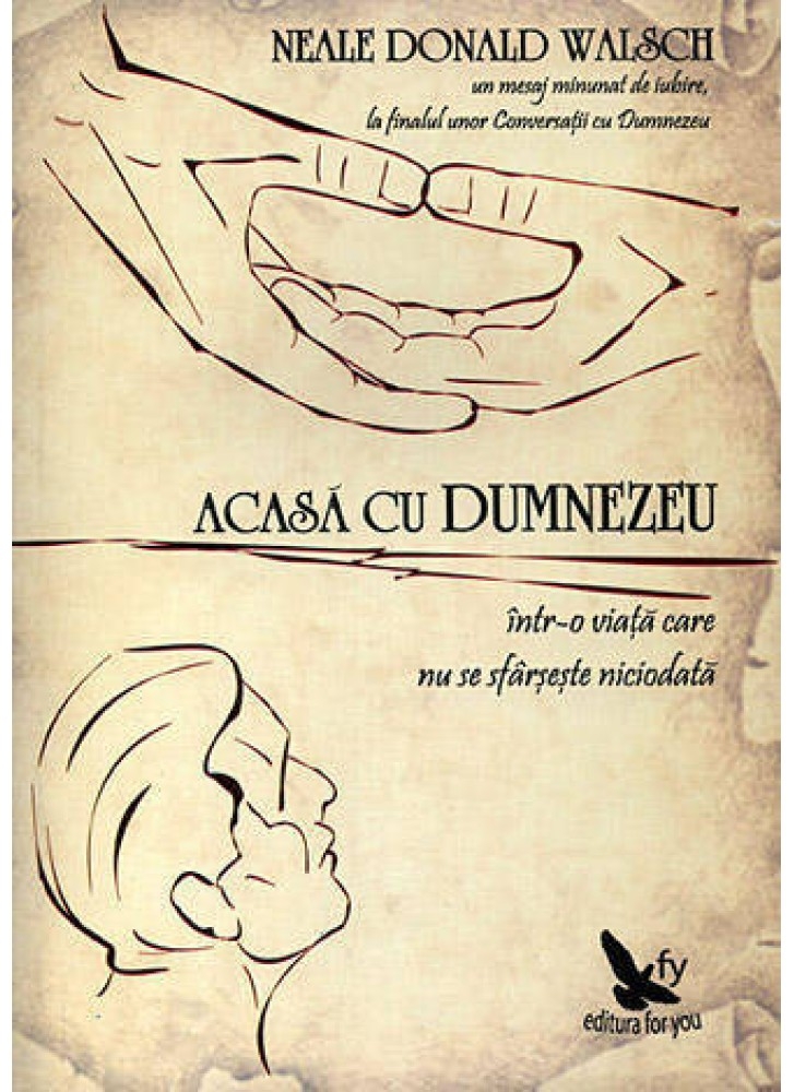 Acasă cu Dumnezeu, într-o viață care nu se sfârșește niciodată Acasă cu Dumnezeu, într-o viață care nu se sfârșește niciodată
