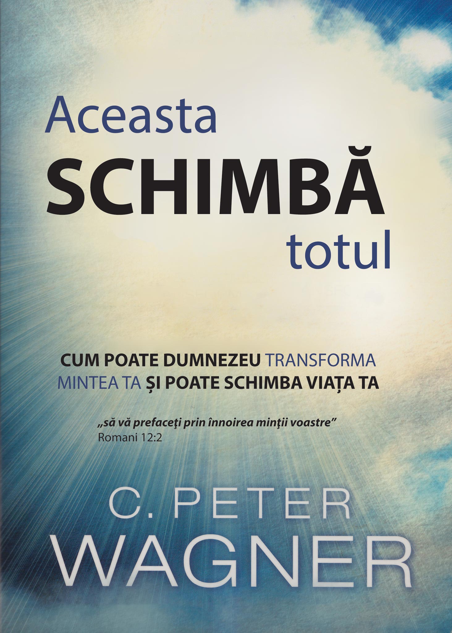 Aceasta schimba totul - Dezvoltare spirituală Aceasta schimba totul - Dezvoltare spirituală