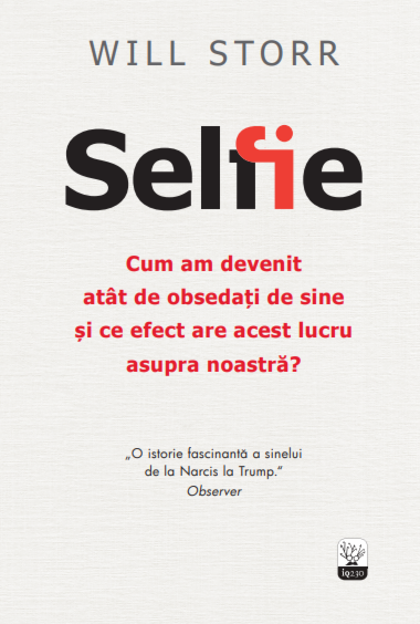 Selfie - Cum am devenit atât de obsedați de sine și ce efect are acest lucru asupra noastră - Dezvoltare personală
