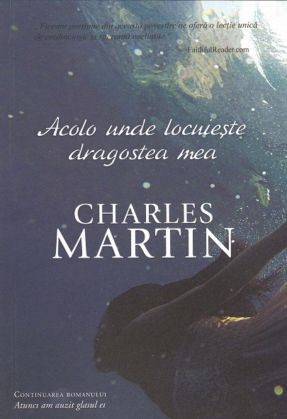 Acolo unde locuieste dragostea mea (Seria Trezire vol 2) - Roman crestin