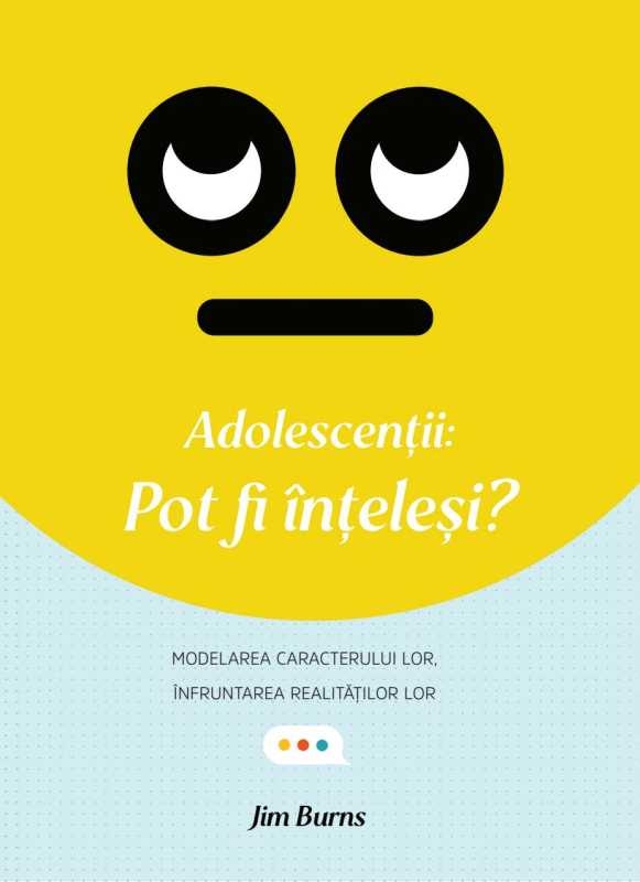 Adolescenții: Pot fi înțeleși? Adolescenții: Pot fi înțeleși?