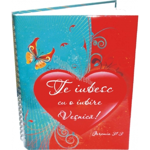 Agenda A5 Te iubesc cu o iubire vesnica! Agenda A5 Te iubesc cu o iubire vesnica!