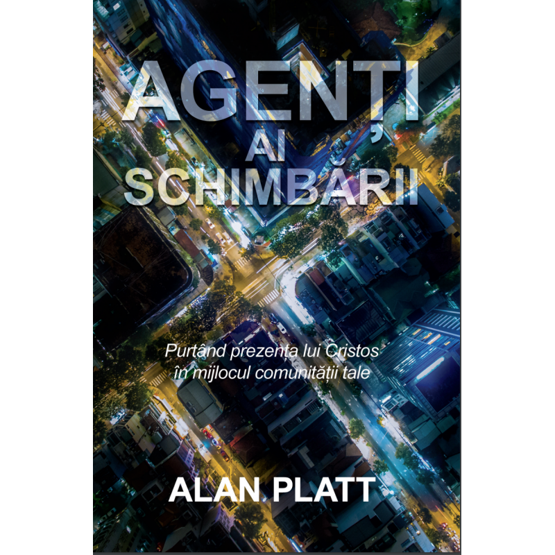 AGENTI AI SCHIMBARII - influenta Bisericii in lume