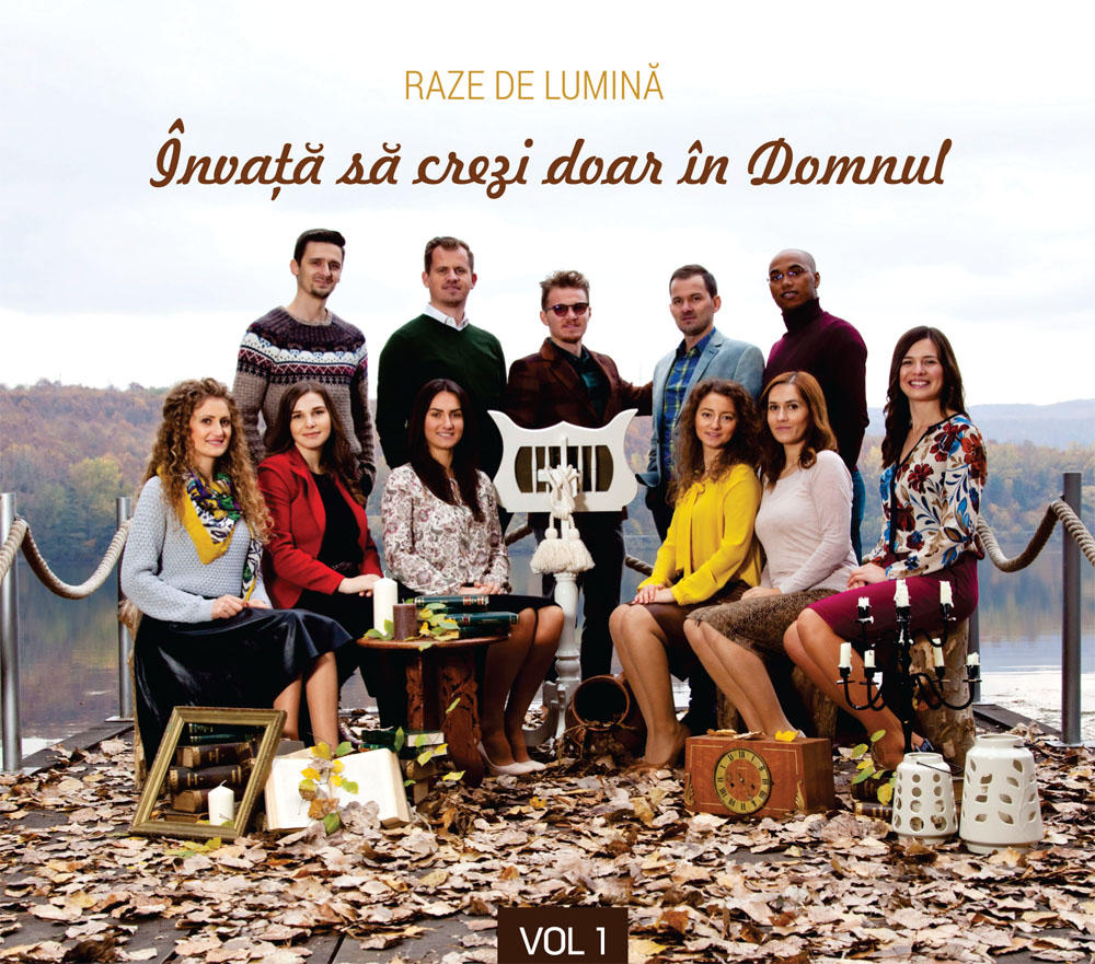 Raze de lumina - muzica crestina - Invata sa crezi doar in Domnul, Vol.1, CD